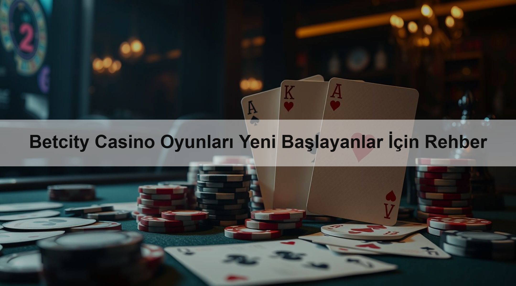 Betcity Casino Oyunları Yeni Başlayanlar İçin Rehber 1 Betcity Casino Oyunları Yeni Başlayanlar İçin Rehber